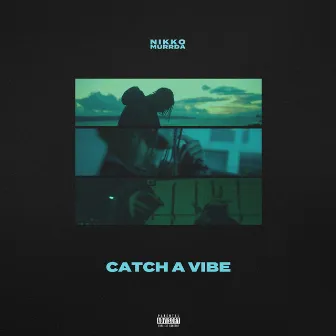 Catch A Vibe by Nikko Murrda