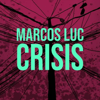 Crisis by Marcos Luc