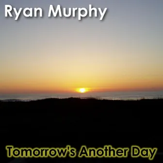 Tomorrow's Another Day by Ryan Murphy