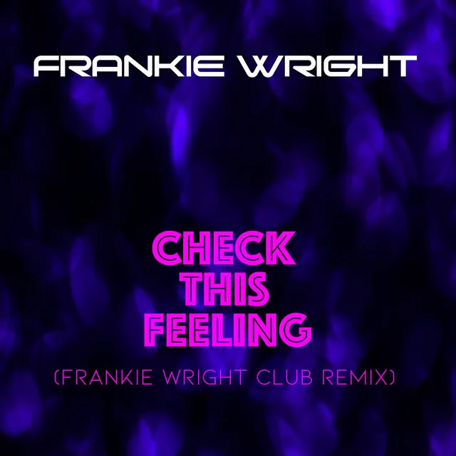 Check This Feeling (Frankie Wright Club Remix)