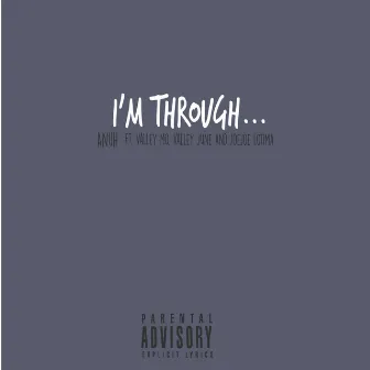 I'm Through by Anuh