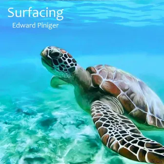 Surfacing (Live) by Edward Piniger