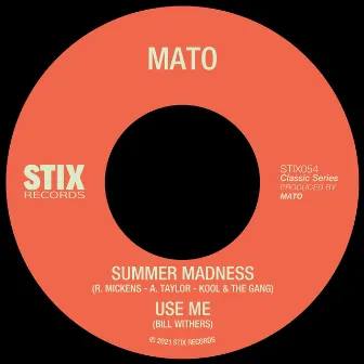 Summer Madness / Use Me by Mato