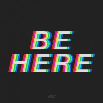 be here by Heurt