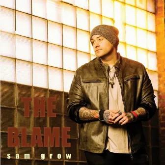 The Blame by Sam Grow