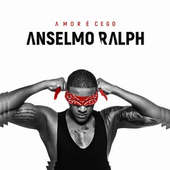 Amor É Cego by Anselmo Ralph