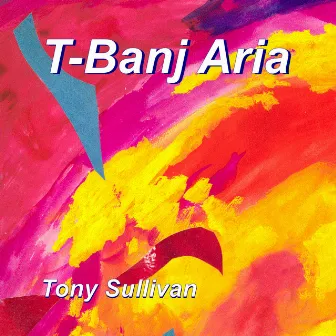 T-Banj Aria by Tony Sullivan