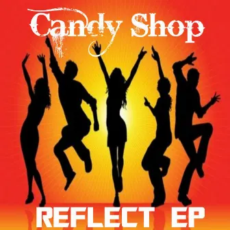 Reflect Ep by Candy Shop