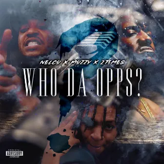 WHO DA OPPS? by Nelco