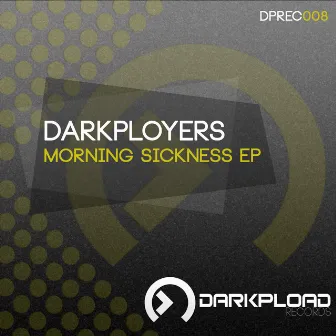 Morning Sickness EP by Darkployers