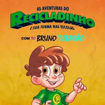 Recicladinho e Seus Amiguinhos. by Tio Bruno Tubarão