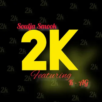 2k (Go! Freestyle) by Soulja Smook