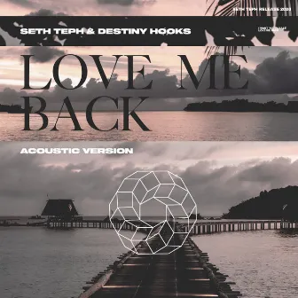 Love Me Back (Acoustic Version) by Destiny Hooks