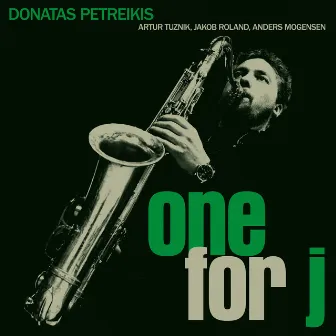 One for J by Donatas Petreikis