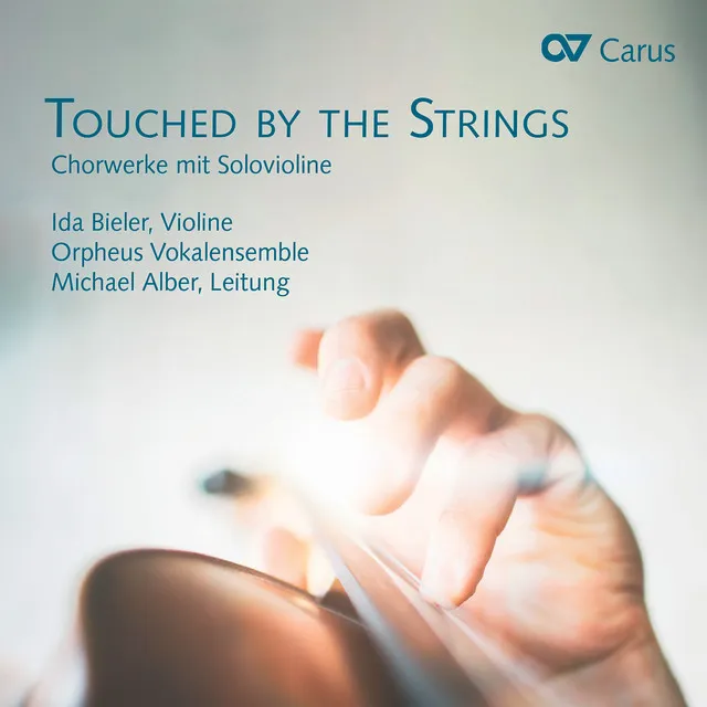 Touched by the Strings. Chorwerke mit Solovioline