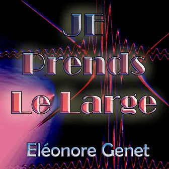 Je prends le large by Eléonore Genet