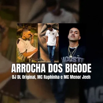 Arrocha dos Bigode by MC Raphinha