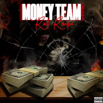 Money Team by Rudi Reapa