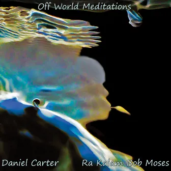 Off World Meditations by Daniel Carter