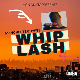 Whiplash by Manchester Hypes