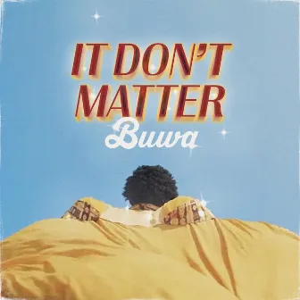 It Don't Matter by Buwa