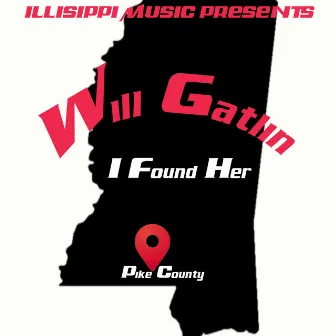 I Found Her by Will Gatlin