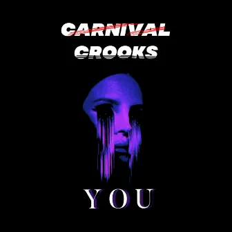 YOU by Carnival Crooks