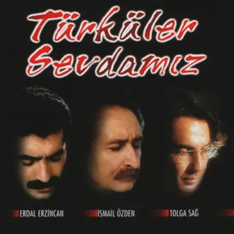 Türküler Sevdamız by Ismail Özden