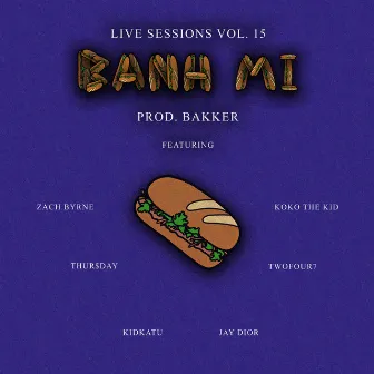 Banh Mi Cypher (Live Sessions Vol. 15) by 3KBAKKER