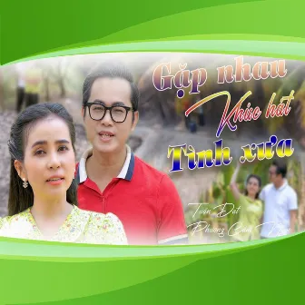 Gặp Nhau Khúc Hát Tình Xưa by Tuấn Đạt