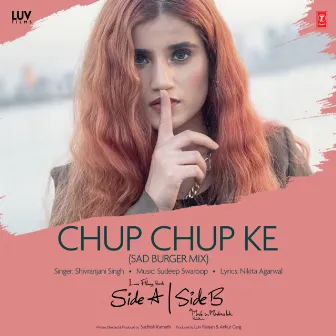 Chup Chup Ke (Sad Burger Mix) [From 