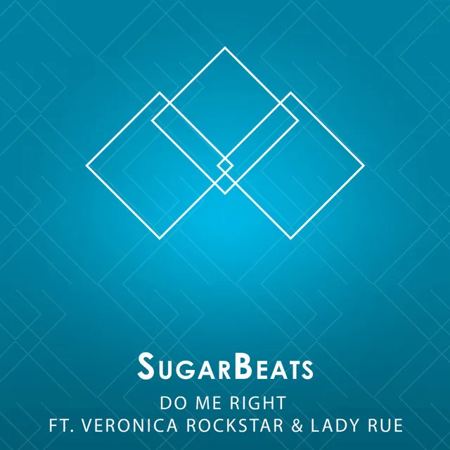 Do Me Right (feat. Veronica Rockstar, Lady Rue) - Single