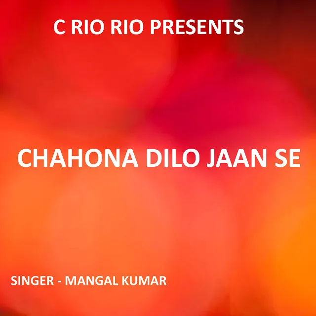 Chahona Dilo Jaan Se ( Nagpuri Song )