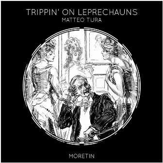 Trippin' on Leprechauns by Matteo Tura