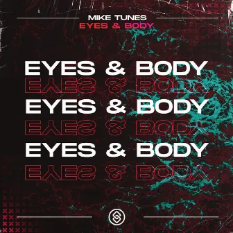 Eyes & Body by Mike Tunes