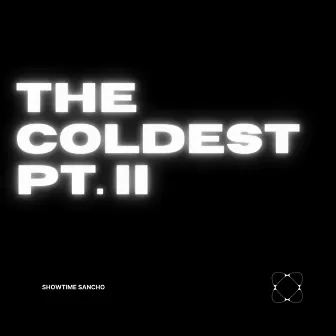 The Coldest pt. 2 by Showtime Sancho