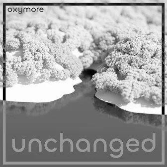 Unchanged by Oxymore