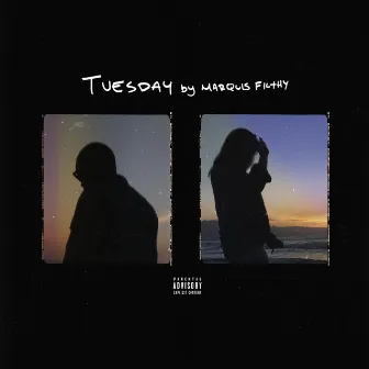 Tuesday by Marquis Filthy