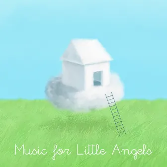 Music for Little Angels by Smart Baby Lullabies