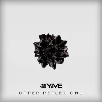 Upper Reflexions by Y:ME