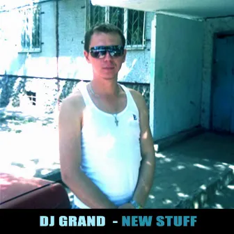 New Stuff by DJ Grand