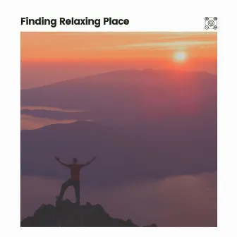 Finding Relaxing Place by Relaxation Music