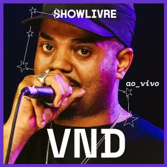 VND no Estúdio Showlivre (Ao Vivo) by VND