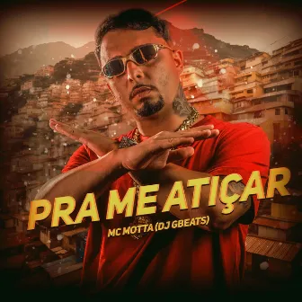 Pra Me Atiçar by Mc Motta