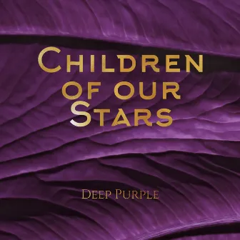 Deep Purple by Children of Our Stars