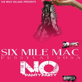 No Panty Party by Six Mile Mac