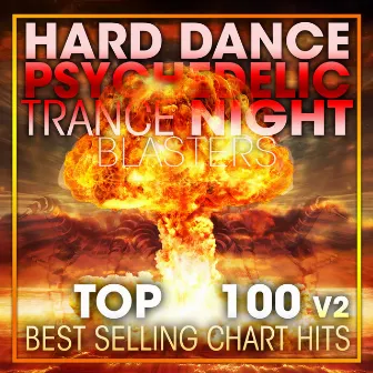 Hard Dance Psychedelic Trance Night Blasters Top 100 Best Selling Chart Hits V2 by Psytrance