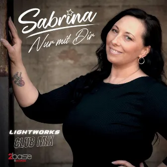 Nur mit Dir (Lightworks Club Remix) by Sabrina