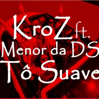 Tô Suave by KroZ