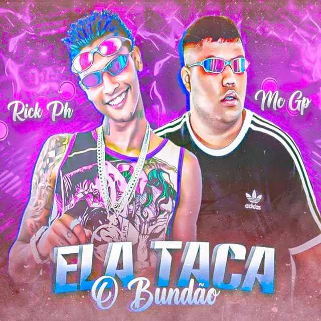 Ela Taca o Bundão (feat. MC GP)